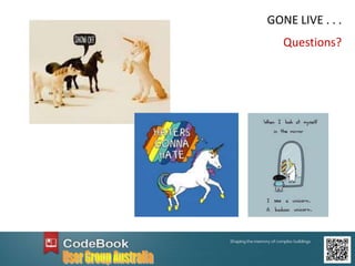GONE LIVE . . .
Questions?
 