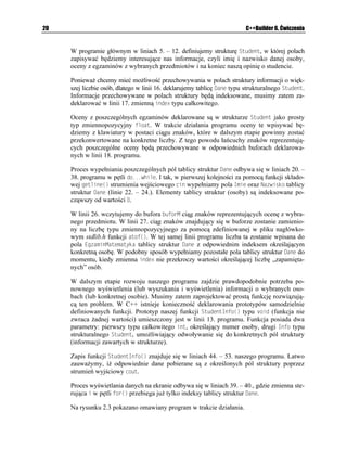 Rozdział 2.   C++ w pigułce                                                        19


               EJCT ,CMK5VWFGPV=?
              _

               XQKF 5VWFGPV+PHQ
KPV 5VWFGPV +PHQ
              
               KPV OCKP

               ]
               5VWFGPV CPG=?
               KPV KPFGZ
               EJCT DWHQT/=?DWHQT(=?DWHQT+=?
               ENTUET

               FQ ]
                   EQWV  +OKG 
                   EKPIGVNKPG
CPG=KPFGZ?+OKG UKGQH
CPG=KPFGZ?+OKG

                   EQWV  0CYKUMQ 
                   EKPIGVNKPG
CPG=KPFGZ?0CYKUMQ
                               UKGQH
CPG=KPFGZ?0CYKUMQ

                   EQWV  'ICOKP /CVGOCV[MC 
                   EKPIGVNKPG
DWHQT/ UKGQH
DWHQT/
                   CPG=KPFGZ?'ICOKP/CVGOCV[MC  CVQH
DWHQT/ CVQH


                   EQWV  'ICOKP (K[MC 
                   EKPIGVNKPG
DWHQT( UKGQH
DWHQT(
                   CPG=KPFGZ?'ICOKP(K[MC  CVQH
DWHQT(

                   EQWV  'ICOKP +PHQTOCV[MC 
                   EKPIGVNKPG
DWHQT+ UKGQH
DWHQT+
                   CPG=KPFGZ?'ICOKP+PHQTOCV[MC  CVQH
DWHQT+

                   EQWV  1RKPKC 
                   EKPIGVNKPG
CPG=KPFGZ?,CMK5VWFGPV
                               UKGQH
CPG=KPFGZ?,CMK5VWFGPV

                   EQWV  GPFN
                   KPFGZ


                 _ YJKNG 
KPFGZ

               HQT 
KPV K K K


                    5VWFGPV+PHQ
K CPG=K?
               IGVEJ

               TGVWTP 
               _
              
               XQKF 5VWFGPV+PHQ
KPV PWOGT 5VWFGPV +PHQ
               ]
               EQWV  1UQDC 
TGMQTF PT  
PWOGT
    GPFN
               EQWV  +OKú K 0CYKUMQ  +PHQ+OKG  
               EQWV  +PHQ0CYKUMQ  GPFN
               EQWV  'ICOKP /CVGOCV[MC
                      +PHQ'ICOKP/CVGOCV[MC  GPFN
               EQWV  'ICOKP (K[MC  +PHQ'ICOKP(K[MC  GPFN
               EQWV  'ICOKP +PHQTOCV[MC
                      +PHQ'ICOKP+PHQTOCV[MC  GPFN
               EQWV  1RKPKC  +PHQ,CMK5VWFGPV  GPFN
               _
 