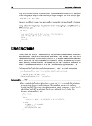 0CYKUMQ
                   _

                 Natychmiast zauwa ymy, i w C++ nie określa się typów powrotnych konstruktorów
                 i destruktorów, gdy z zało enia nie mogą zwracać adnych wartości.
               2. Zrozumienie idei u ywania konstruktorów i destruktorów ułatwi nam prześledzenie
                 poni szego wydruku.

Wydruk 2.6. Kod modułu Unit06.cpp projektu Projekt_06.bpr wykorzystującego funkcje składowe w postaci
konstruktora i destruktora klasy
                 KPENWFG KQUVTGCOJ
                 KPENWFG UVTKPIJ
                 KPENWFG EQPKQJ
                 KPENWFG UVFKQJ
                 RTCIOC JFTUVQR

               ENCUU 5VWFGPV
               ]
                 RWDNKE
                   XQKF ,CMK5VWFGPV
EJCT  