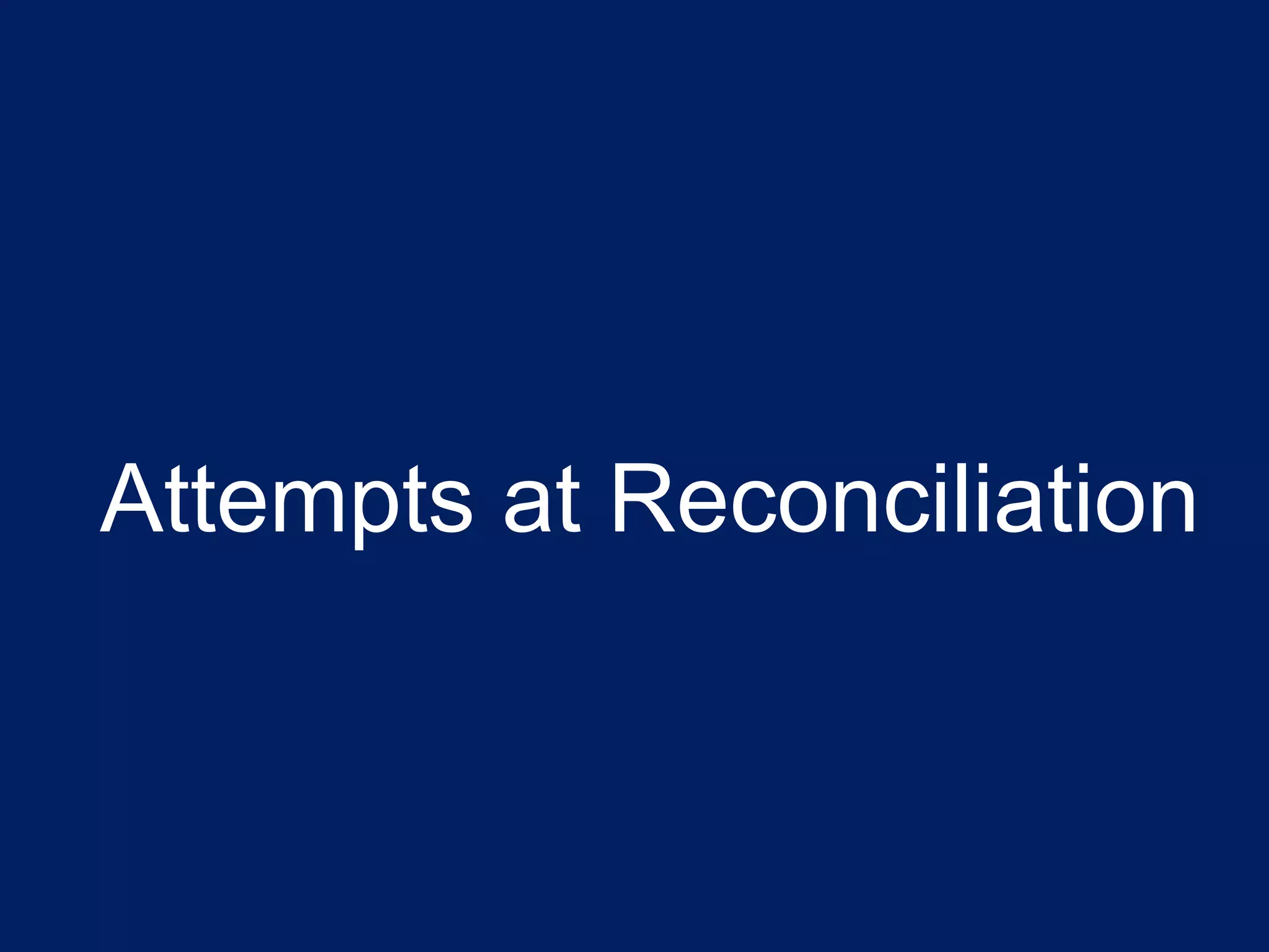 Attempts at Reconciliation
 