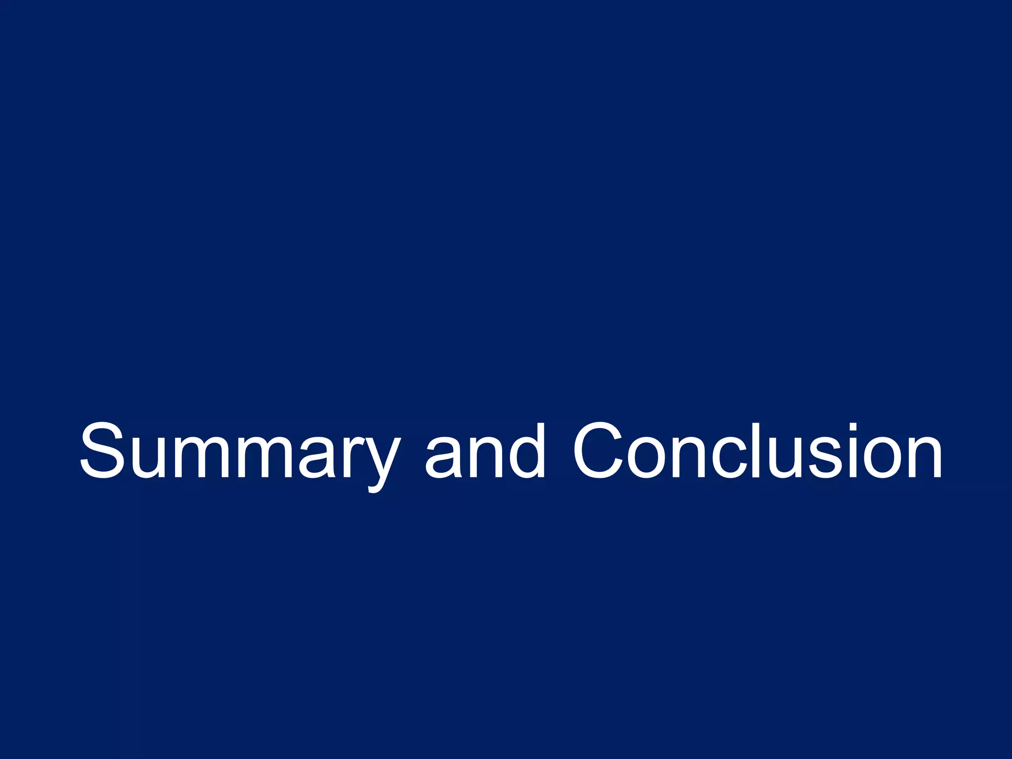 Summary and Conclusion
 