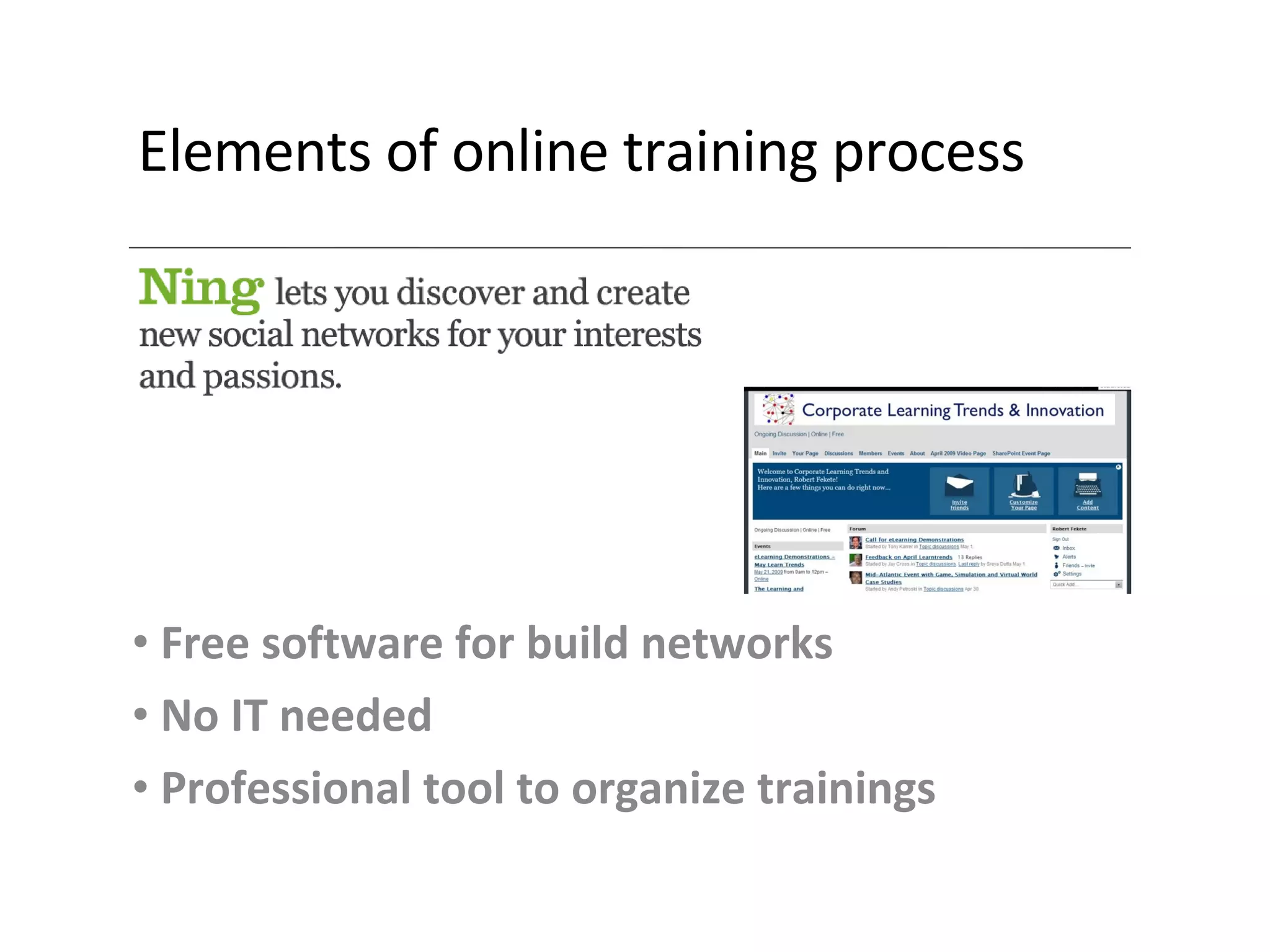 Elements of online training process Free software for build networks No IT needed Professional tool to organize trainings 