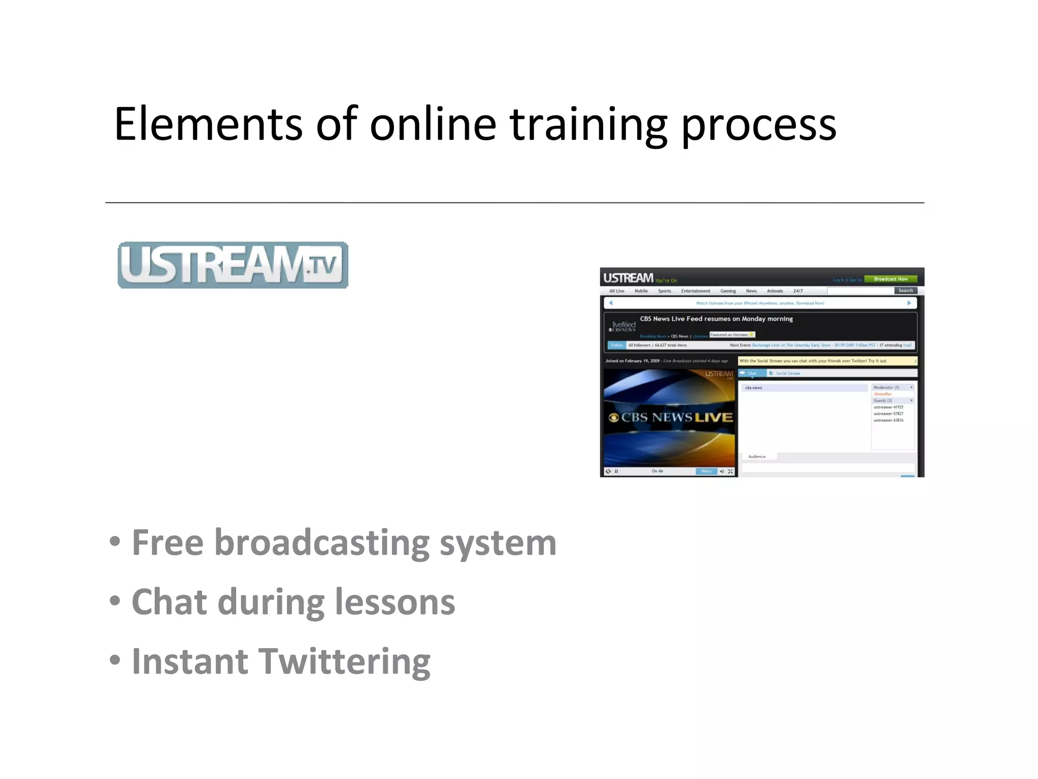 Elements of online training process Free broadcasting system Chat during lessons Instant Twittering  