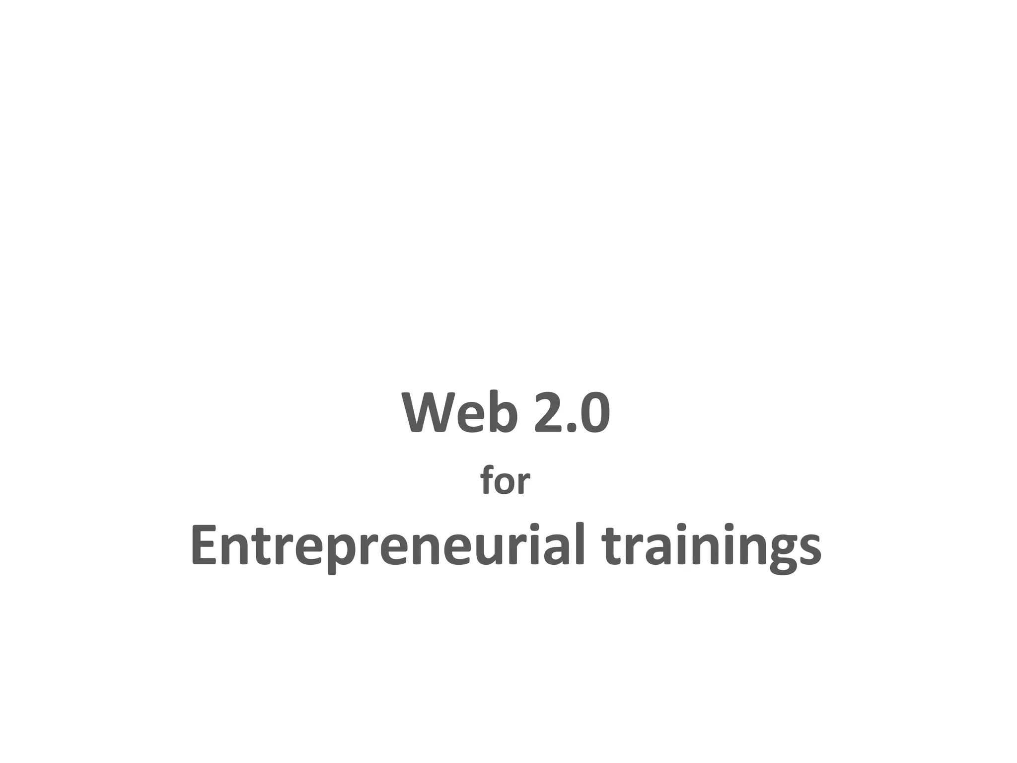 Web 2.0 for Entrepreneurial trainings 