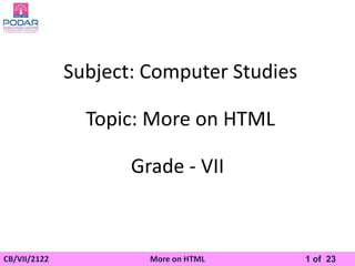CBSE_CLASSVII_COMPUTER_More on HTML.pptx