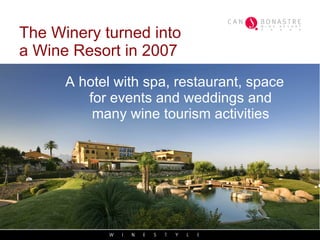 A hotel with spa, restaurant, space for events and weddings and many wine tourism activities The Winery turned into  a Wine Resort in 2007 