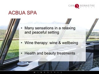 Many sensations in a relaxing and peaceful setting Wine therapy: wine & wellbeing Health and beauty treatments ACBUA SPA 