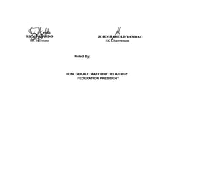 Noted By:
HON. GERALD MATTHEW DELA CRUZ
FEDERATION PRESIDENT
 