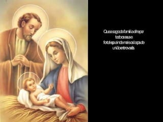 Que a sagrada familia olhe por todo os seus e fortaleça ainda mais os laços de união entre vocês. 