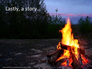 Lastly, a story… http://www.flickr.com/photos/suckamc/3551638908/ 