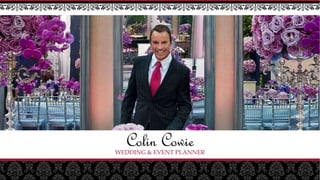 Colin CowieWEDDING & EVENT PLANNER
 