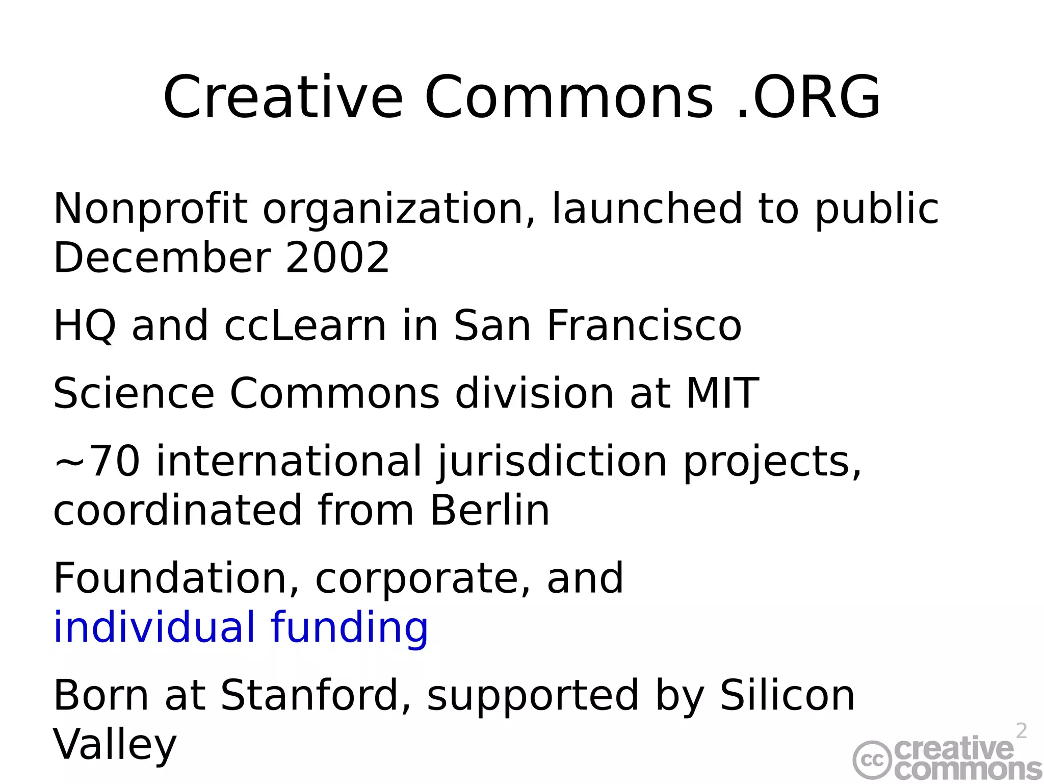 Creative Commons .ORG Nonprofit organization, launched to public December 2002 