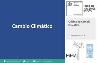Cambio Climático
Oficina de Cambio
Climático
13 Septiembre 2018
 
