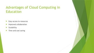 Applications of cloud computing in education | PPTX