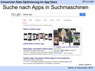 Conversion Rate Optimierung im App Store 
@murrayde 
Suche nach Apps in Suchmaschinen 
Quelle: Google.de 
Berlin, 4. November 2014 
 