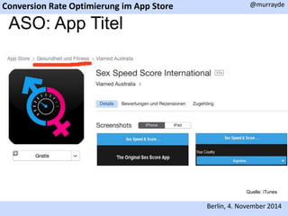 Conversion Rate Optimierung im App Store 
@murrayde 
Berlin, 4. November 2014 
ASO: App Titel 
Quelle: iTunes 
 