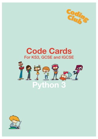 Code Cards
For KS3, GCSE and IGCSE
Python 3
 