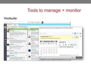 Tools to manage + monitor
Hootsuite

48

 