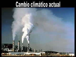 Cambio climático actual 