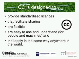 CC is designed to… <ul><li>provide standardised licences </li></ul><ul><li>that facilitate sharing </li></ul><ul><li>are f...