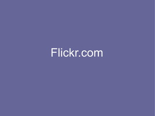 Flickr.com
 