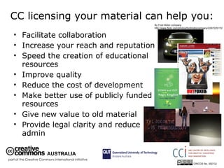 CC licensing your material can help you: <ul><li>Facilitate collaboration  </li></ul><ul><li>Increase your reach and reput...