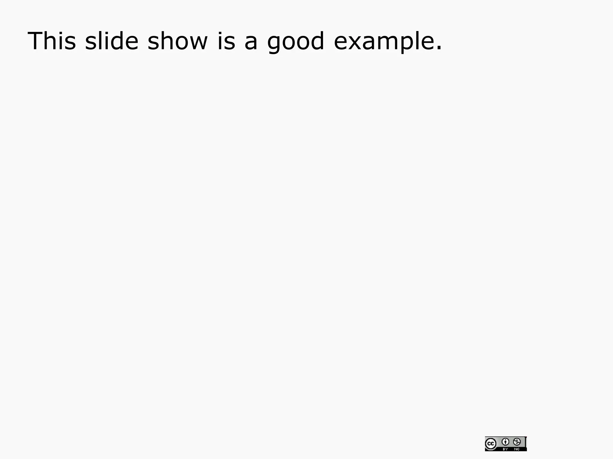 This slide show is a good example.
 