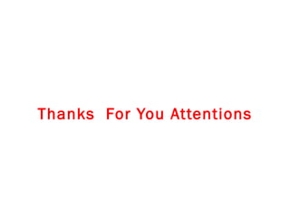 Thanks  For You Attentions 