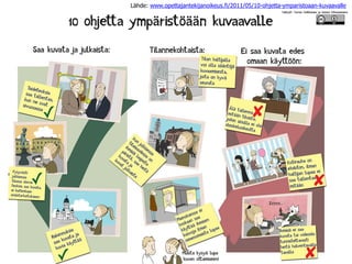 Lähde: www.opettajantekijanoikeus.fi/2011/05/10-ohjetta-ymparistoaan-kuvaavalle
 