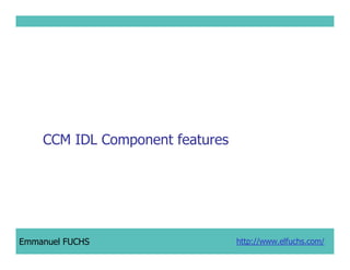 CCM IDL, CORBA Component Model IDL