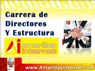 Carrera de
Directores
Y Estructura
CC - MODULO III
 