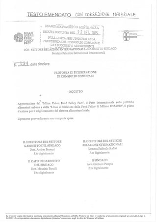 La presente copia informatica, destinata unicamente alla pubblicazione sull'Albo Pretorio on Line, e' conforme al documento originale ai sensi del D.Lgs. n.
82/2005. Il corrispondente documento digitalmente firmato e' conservato negli Archivi del Comune di Milano.
 