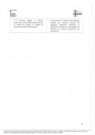 La presente copia informatica, destinata unicamente alla pubblicazione sull'Albo Pretorio on Line, e' conforme al documento originale ai sensi del D.Lgs. n.
82/2005. Il corrispondente documento digitalmente firmato e' conservato negli Archivi del Comune di Milano.
 