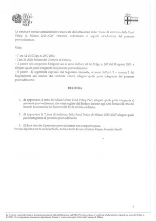 La presente copia informatica, destinata unicamente alla pubblicazione sull'Albo Pretorio on Line, e' conforme al documento originale ai sensi del D.Lgs. n.
82/2005. Il corrispondente documento digitalmente firmato e' conservato negli Archivi del Comune di Milano.
 