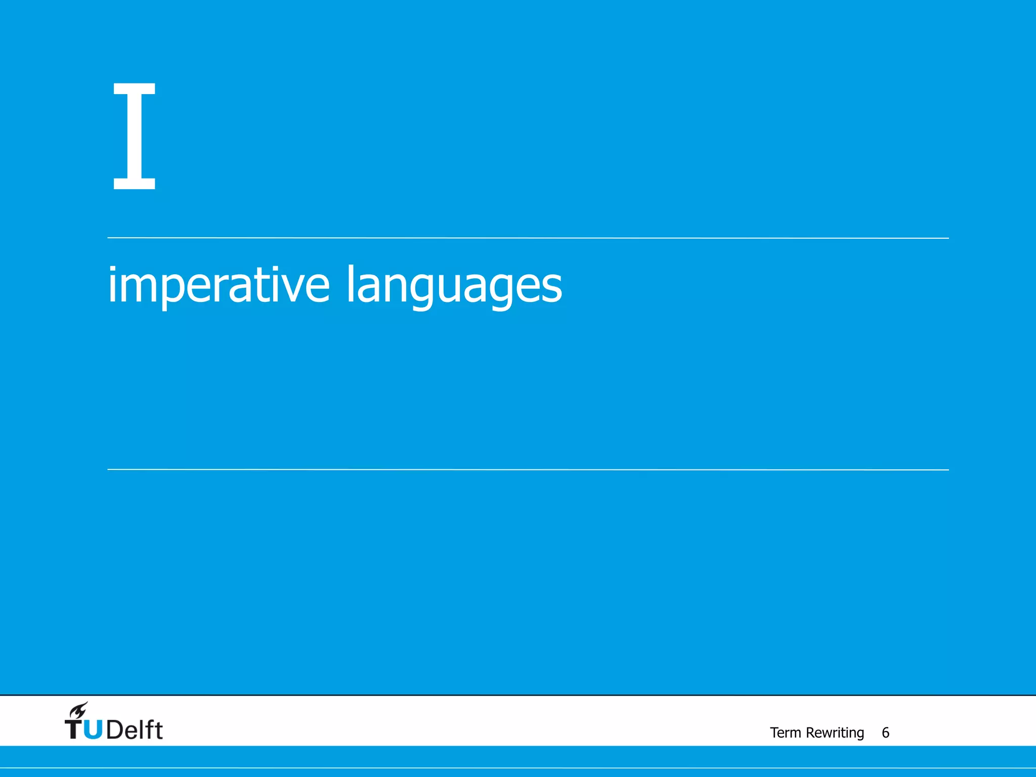 compatibility
Imperative and Object-Oriented Languages
Type Systems
type compatibility
• value/expression: actual type
• context: expected type
type equivalence
• structural type systems
• nominative type systems
subtyping
• relation between types
• value/expression: multiple types
18
 