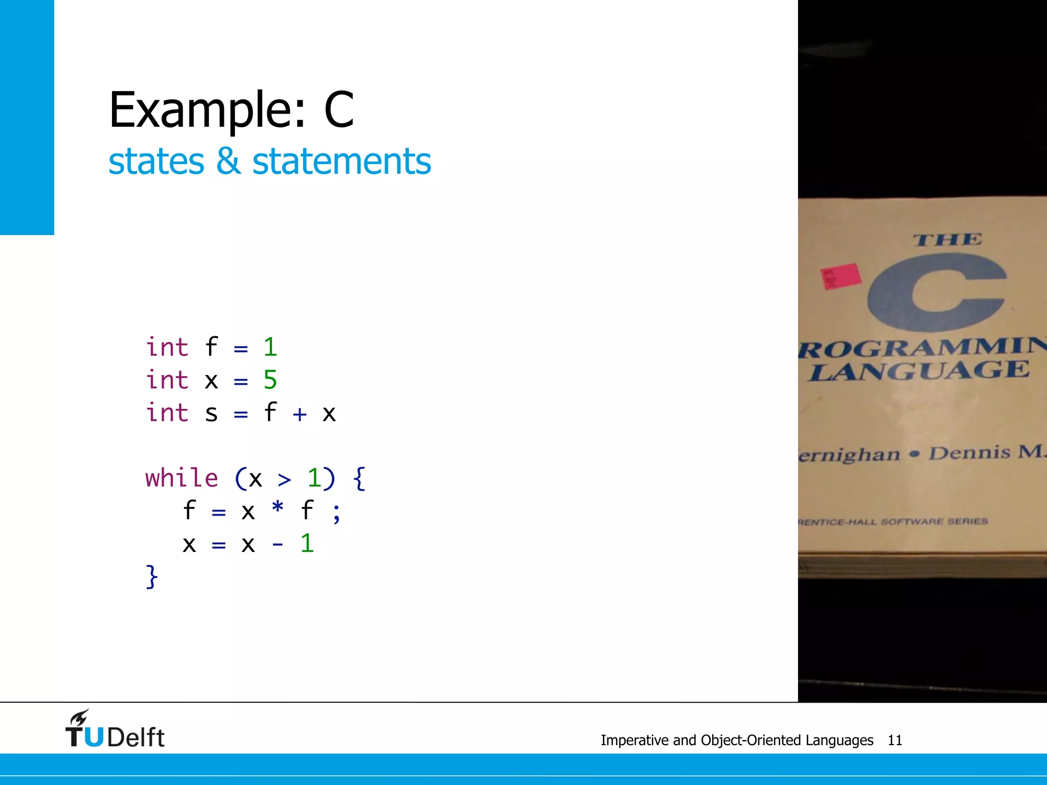 classes
Imperative and Object-Oriented Languages
Modularity
classes
• generalisation of record types
• characteristics of objects: attributes, fields, properties
• behaviour of objects: methods, operations, features
encapsulation
• interface exposure
• hide attributes & methods
• hide implementation
31
public class C {
public int f1;
private int f2;
public void m1() { return; }
private C m2(C c) { return c; }
}
 