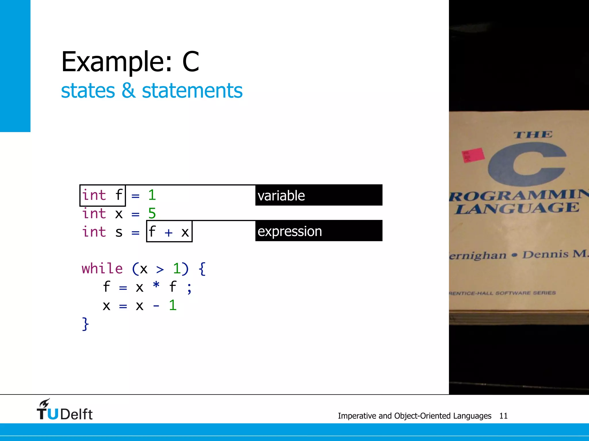 polymorphism
Imperative and Object-Oriented Languages
Type Systems
ad-hoc polymorphism
overloading
• same method name, independent classes
• same method name, same class, different parameter types
overriding
• same method name, subclass, compatible types
universal polymorphism
subtype polymorphism
• inheritance, interfaces
parametric polymorphism
33
 