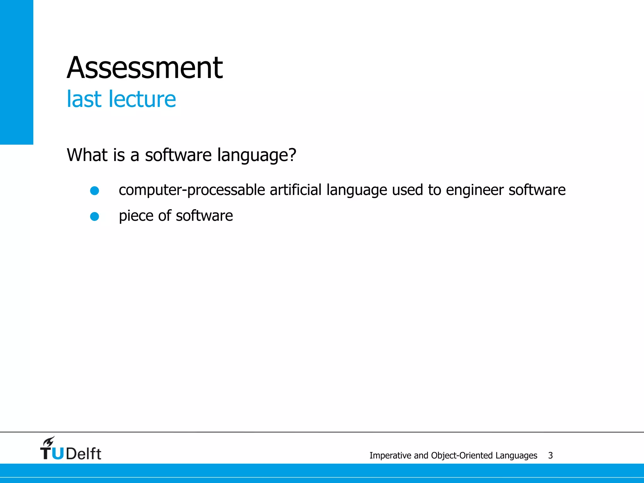 Imperative and Object-Oriented Languages 7
machine code
 