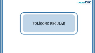 POLÍGONO REGULAR
 