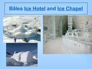 Bâlea  I ce  H otel  and  I ce  C hapel 