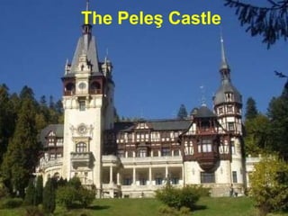 The Peleş Castle 