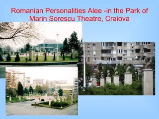 Romanian Personalities Alee -in the Park of Marin Sorescu Theatre, Craiova 