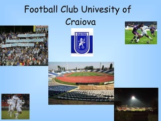 F ootball Club  Univesit y of  Craiova 