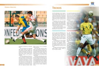 54
Technical and Tactical Analysis
55
TrendsOverall Analysis
The FIFA Confederations Cup was character-
ised by compact defensive play, with 8 or
9 players defending before launching rapid
and accurate counter-attacks. In international
football, it is becoming increasingly important
to gain space in order to be able to surprise
opponents when back in possession of the
ball.
Observations first made at the World
Cup in Korea/Japan were confirmed: today’s
players are athletic, show flexibility techni-
cally and tactically, and possess a wonderful
understanding of the game. Top players today
simply have to be able to read play.
Up front, a team now needs quick, tricky
and agile strikers with the ability to escape
the attentions of a compact defence.
Lors de la Coupe des Confédérations de la
FIFA, une défense de huit à neuf joueurs en
rangs compacts lançant la contre-attaque de
manière rapide et ciblée a dominé. « Créer
les espaces », telle est la devise dans le
football international qui devrait provoquer
davantage de surprises lorsque l’adversaire
perd le ballon.
Les observations de la Coupe du Monde
de la FIFA, Corée/Japon se sont vérifiées :
Les joueurs sont athlétiques, flexibles
techniquement et tactiquement et ont reçu
une excellente formation. Savoir lire le jeu
est indispensable pour tout joueur de haut
niveau.
En attaque, cela nécessite des attaquants
rapides, flexibles et agiles, capables de
percer une défense compacte.
En la Copa FIFA Confederaciones dominaron
las líneas de contención compactas, forma-
das por ocho o nueve hombres que lanzaban
veloces y precisos contraataques. La divisa en
el fútbol internacional es “crear espacio”, con
la intención de generar más momentos de
sorpresa cuando el adversario es despojado
de la pelota.
Las observaciones realizadas en el Mun-
dial de Corea/Japón se han confirmado: los
jugadores son más atléticos, técnicos, tácti-
camente flexibles y están perfectamente pre-
parados. Una obligación para todo jugador
de categoría es saber leer el partido.
En el ataque se requiere delanteros
escurridizos y ágiles, capaces de supe-
rar toda defensa compacta.
Am FIFA Konföderationen-Pokal
dominierten kompakte Abwehrrei-
hen, welche mit acht bis neun Spie-
lern verteidigten und dann schnell
und gezielt den Gegenangriff einlei-
teten. Raumgewinn lautet die Devise
im internationalen Fussball, die für
noch mehr Überraschungsmomente
sorgen soll, wenn der Gegner den Ball
verliert.
Die Beobachtungen bei der Welt-
meisterschaft in Korea/Japan haben
sich bestätigt: Die Spieler sind
athletisch, technisch und tak-
tisch flexibel und hervorragend
ausgebildet. Das Spiel lesen
zu können, ist für einen Spit-
zenspieler Pflicht.
Im Angriff braucht es
schnelle, wendige und
agile Stürmer, die eine
kompakte Abwehr über-
winden können.
Bedrängnis und verpassten die Finalqualifi-
kation.
Unter der Führung von Zico überzeugte
Japan sowohl technisch und taktisch als
auch athletisch. Die Japaner spielten einen
schnellen Konterfussball und konnten ihre
Fortschritte im internationalen Fussball unter
Beweis stellen. Einige unnötige Konzent-
rationsfehler kosteten sie den Einzug ins
Halbfinale.
Der fünffache Weltmeister Brasilien ver-
suchte, neue Spieler einzubauen. Teilweise
überzeugte Brasilien mit Angriffspressing
und gekonnten Ballstafetten. In spielent-
scheidenden Szenen agierten die Brasili-
aner aber nicht clever genug und liessen
viele Torchancen aus. Carlos Alberto Par-
reira gewann für die Zukunft trotzdem wich-
tige Erkenntnisse. Die Brasilianer konnten
ohne ihre Superstars Ronaldo, Rivaldo,
Roberto Carlos etc. nicht an vergangene
Erfolge anknüpfen.
Bruce Arena testete einige neue Kader-
spieler und wechselte das Spielsystem von
Spiel zu Spiel. Die Amerikaner spielten erfreu-
lichen Konterfussball, schieden aber trotzdem
frühzeitig aus. Mit Donovan, Beasley und
Martino besitzen die Amerikaner hoffnungs-
volle Spieler, welche in der Zukunft für Furore
sorgen könnten.
Neuseeland konnte während des Turniers
seine grossartige Leistung (Sieg über Austra-
lien) nicht bestätigen und blieb sieglos. Die
Startniederlage gegen Japan war für die Moral
der Neuseeländer fatal. Frankreich und später
trotz sechzigminütiger beherzter Gegenwehr
auch Kolumbien waren zu stark. Die Neu-
seeländer brauchen viel mehr internationale
Spiele, um mit den “Grossen” mithalten zu
können.
 