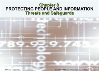 Chapter 8   PROTECTING PEOPLE AND INFORMATION Threats and Safeguards 
