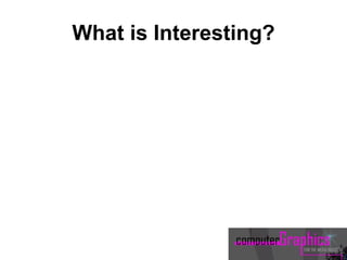 What is Interesting?
 