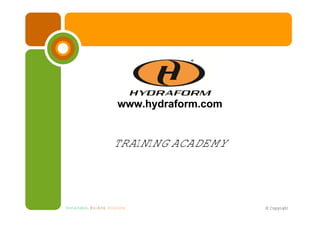 www.hydraform.com
Sustainable. Building. Solutions © Copyright
TRAINING ACADEMY
 