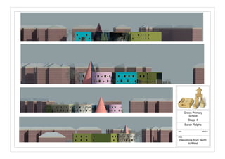 Sheet
Date
Sarah Ralphs
Stage 4
Green Primary
School
28/05/11
Elevations from North
to West
 