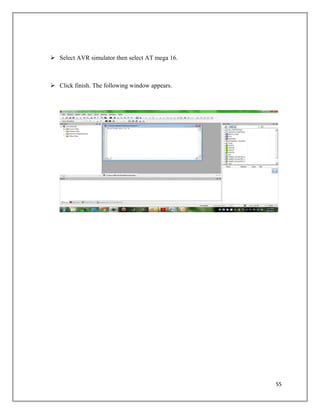  Select AVR simulator then select AT mega 16.
 Click finish. The following window appears.
55
 