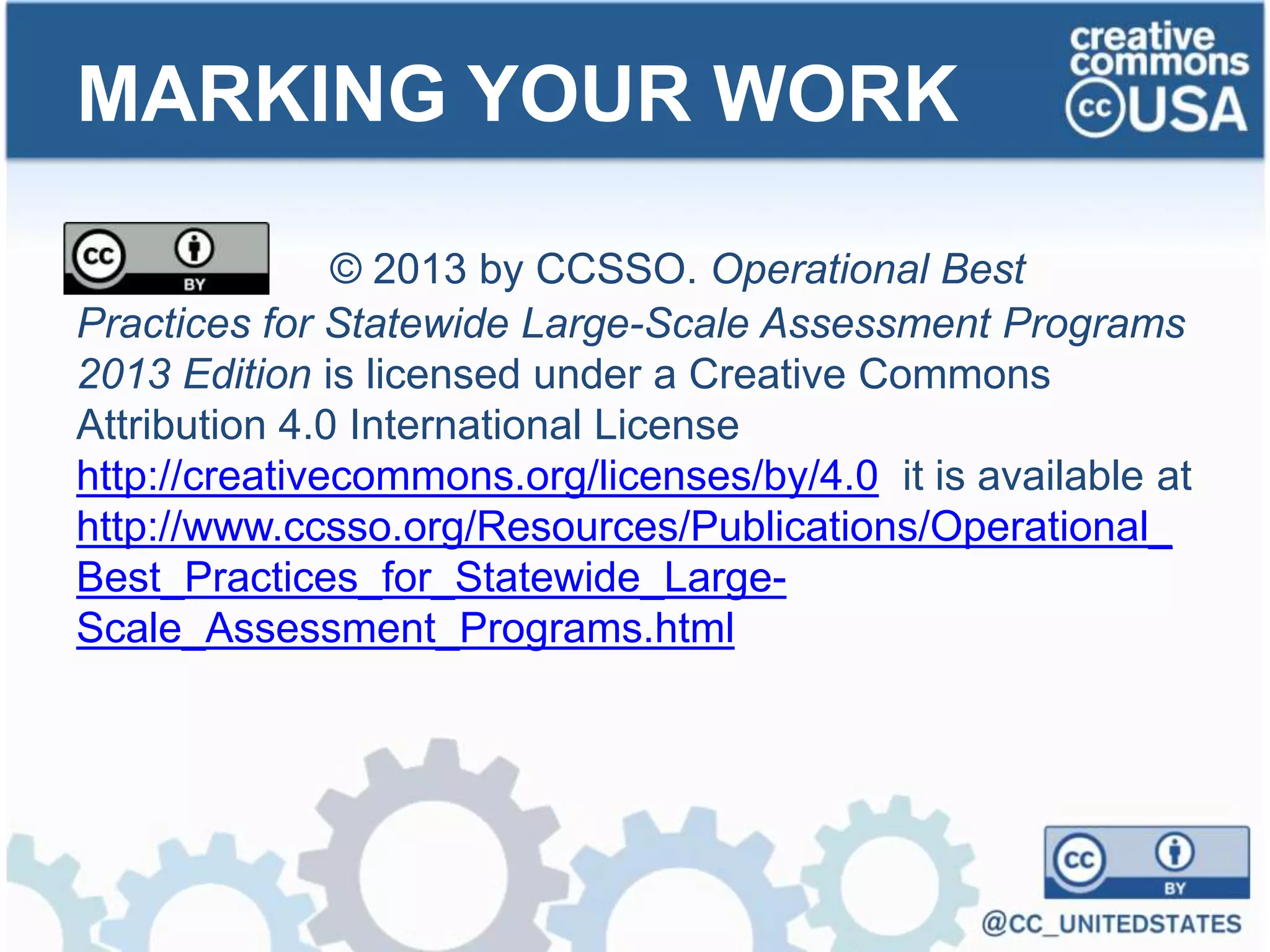 MARKING YOUR WORK
© 2013 by CCSSO. Operational Best
Practices for Statewide Large-Scale Assessment Programs
2013 Edition is licensed under a Creative Commons
Attribution 4.0 International License
http://creativecommons.org/licenses/by/4.0 it is available at
http://www.ccsso.org/Resources/Publications/Operational_
Best_Practices_for_Statewide_Large-
Scale_Assessment_Programs.html
 